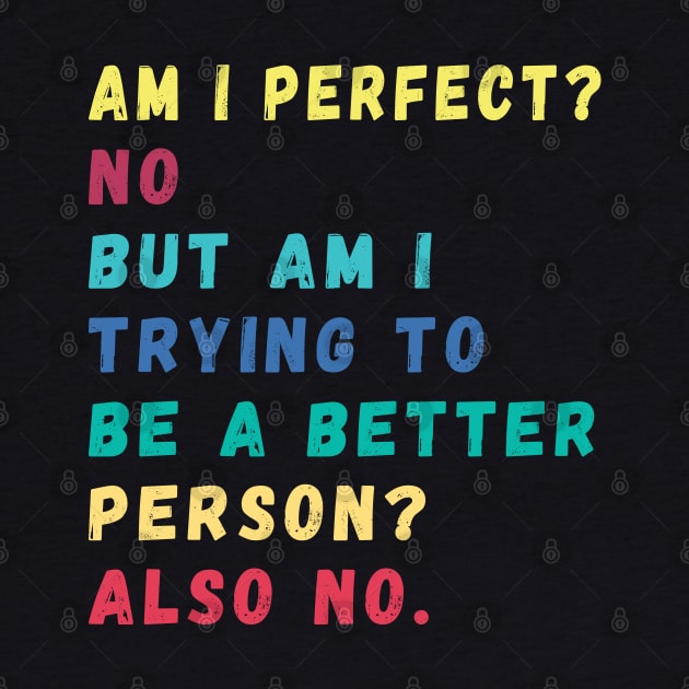 Am I Perfect a better person quotes by Gaming champion